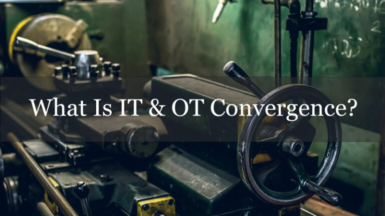 What Is IT & OT Convergence?