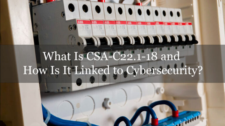 What Is CSA-C22.1-18 and How Is It Linked to Cybersecurity?